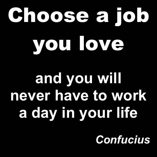 Choose A Job You Love